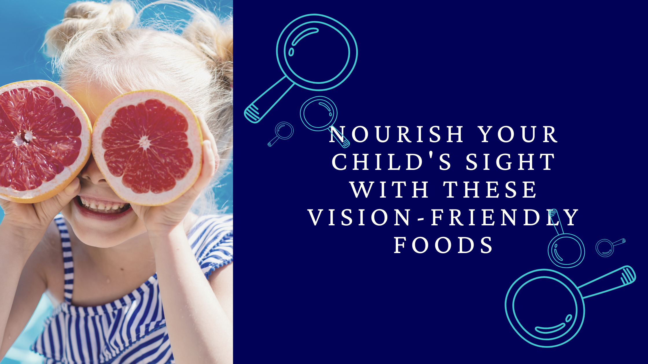 Nourish Your Child’s Sight with These Vision-Friendly Foods